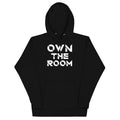 OWN THE ROOM HOODIE