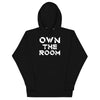 OWN THE ROOM HOODIE