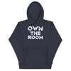OWN THE ROOM HOODIE