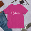 I BELIEVE T-SHIRT