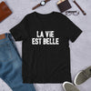 LA VIE EST BELLE T-SHIRT