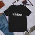 I BELIEVE T-SHIRT
