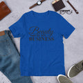 Beauty IS MY BUSINESS T-Shirt
