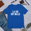 LA VIE EST BELLE T-SHIRT