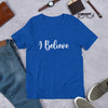 I BELIEVE T-SHIRT