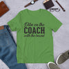 Dibs on the COACH with the beardT-Shirt