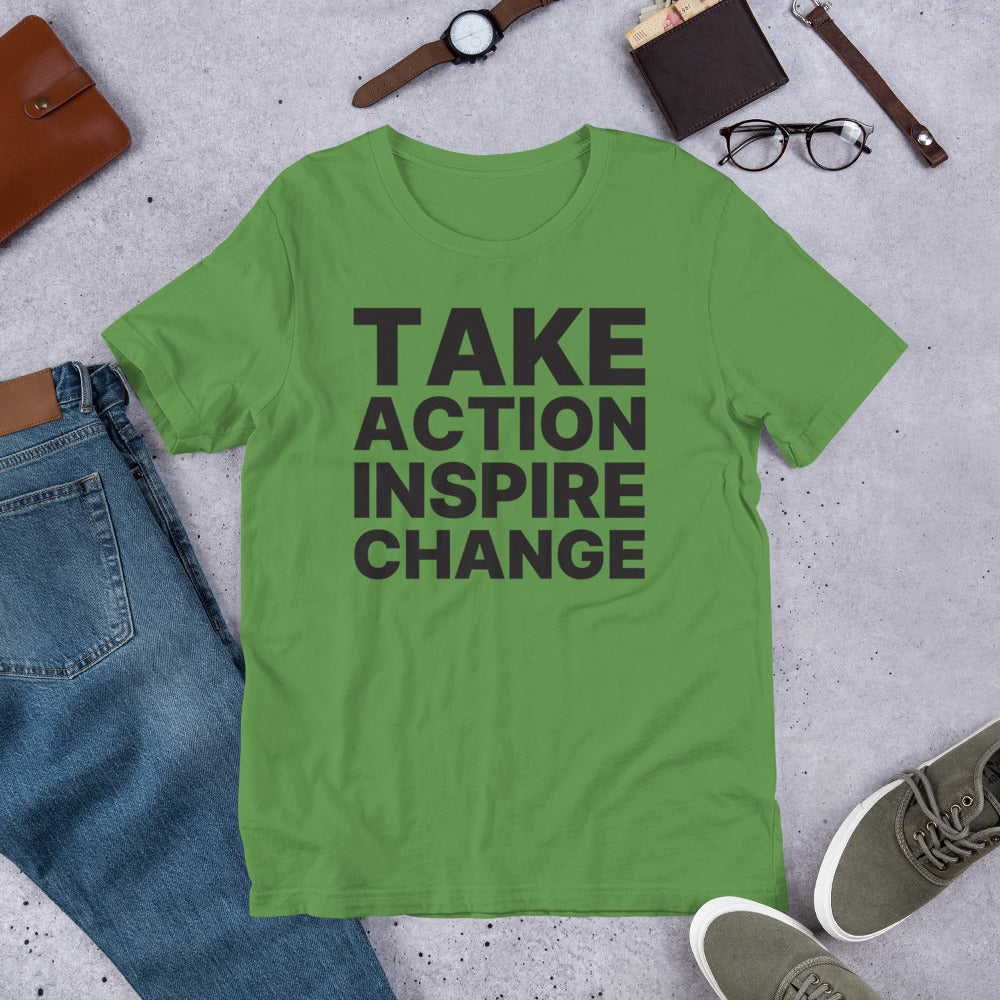 TAKE ACTION INSPIRE CHANGE T-Shirt