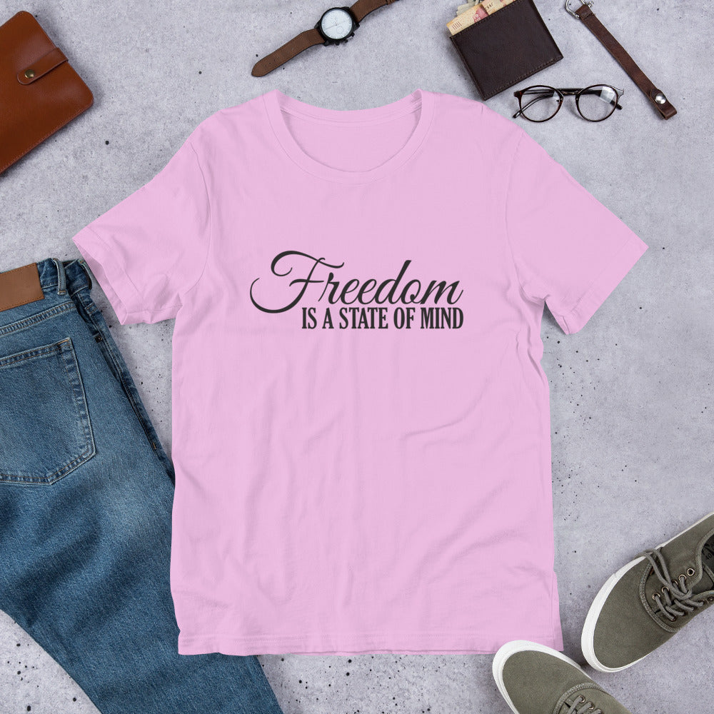 Freedom IS A STATE OF MIND T-Shirt