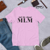 Ask Me About MLM Unisex T-Shirt