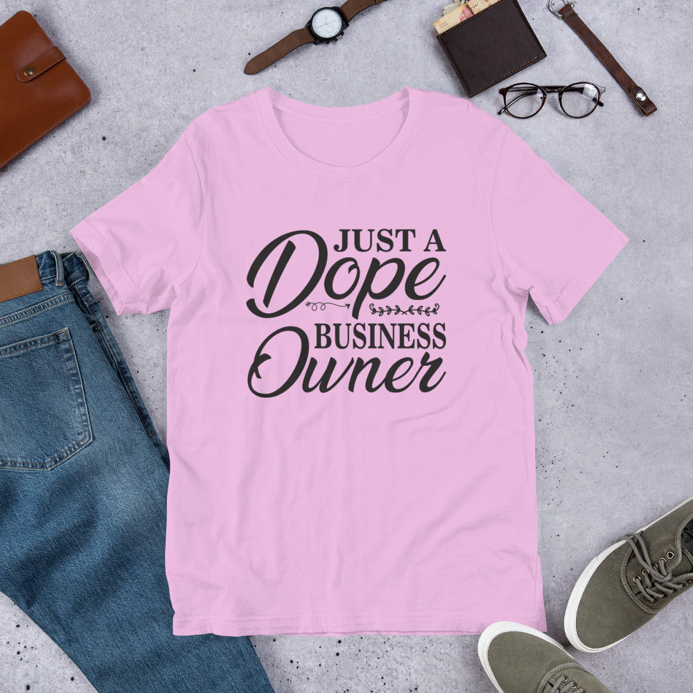 JUST A Dope BUSINESS Owner T-Shirt