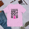 CANCER AIN'T GOT NOTHING ON GOD T-Shirt