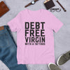 DEBT FREE VIRGIN WITH A TATOOS T-Shirt