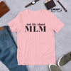 Ask Me About MLM Unisex T-Shirt