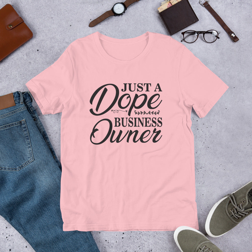 JUST A Dope BUSINESS Owner T-Shirt