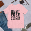 DEBT FREE VIRGIN WITH A TATOOS T-Shirt