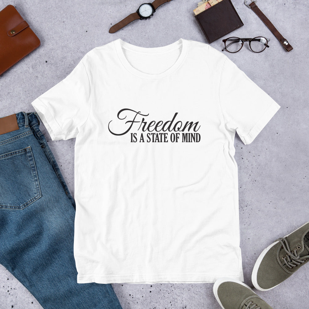 Freedom IS A STATE OF MIND T-Shirt