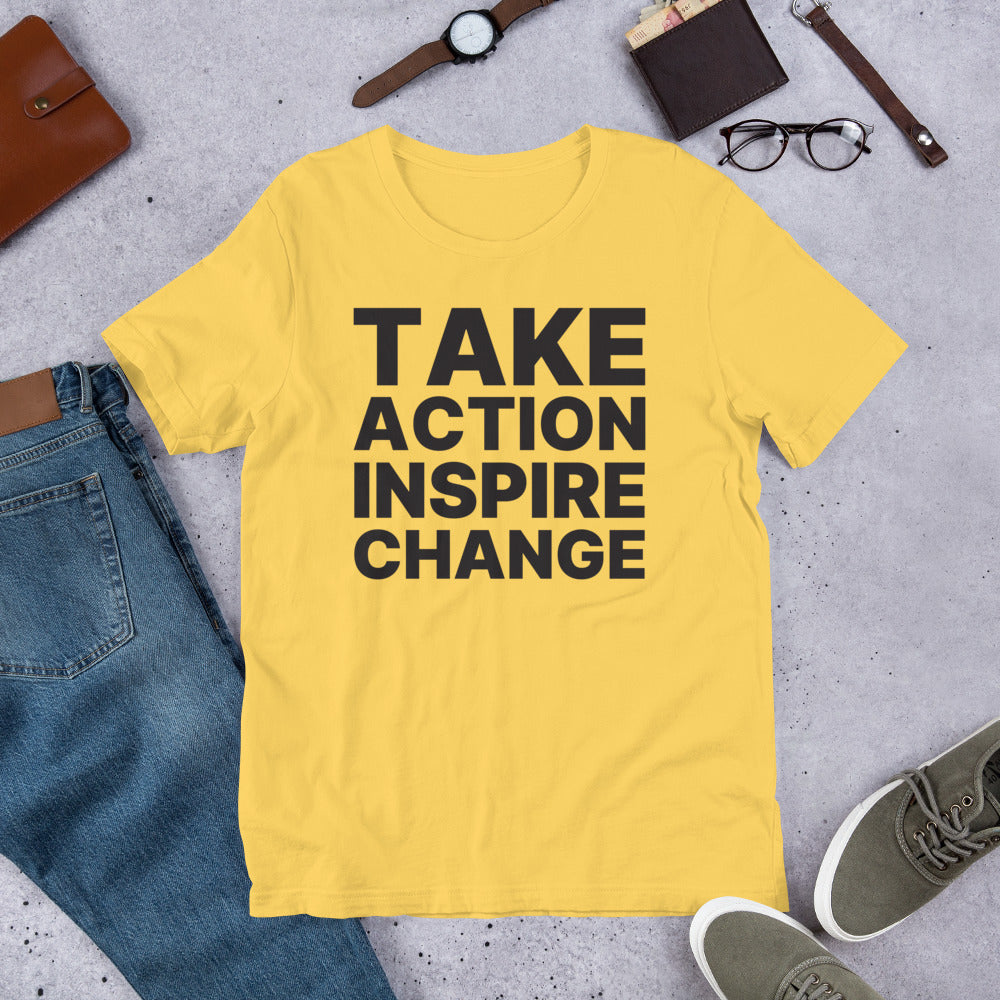 TAKE ACTION INSPIRE CHANGE T-Shirt